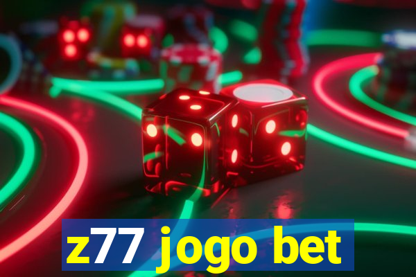 z77 jogo bet